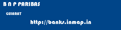 B N P PARIBAS  GUJARAT     banks information 